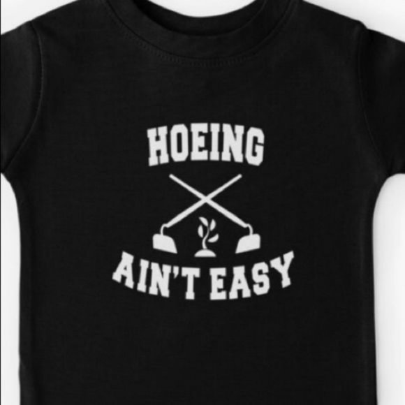 Hoeing Ain't Easy Funny Gardening Landscaping - Picture 1 of 1